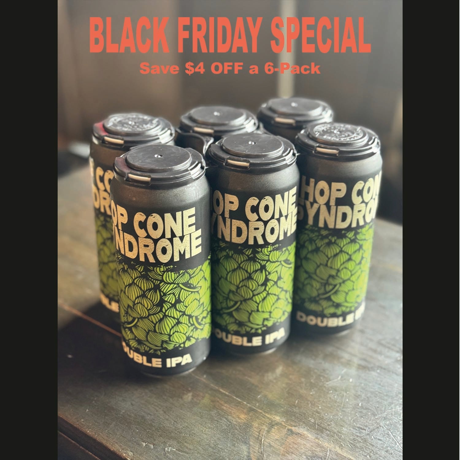 Black Friday Deal - Hop Cone Syndrome Double IPA 6 PK $4 OFF